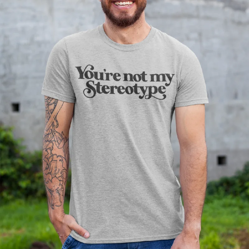 Free And Casual You're Not My Stereotype T-Shirt
